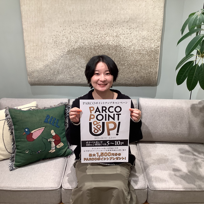 【仙台PARCO】期間限定ポイントアップキャンペーン！